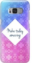 FUNNY CASE OVERPRINT MAKE TODAY AMAZING SAMSUNG GALAXY S8